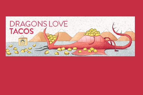 Dragons Love Tacos