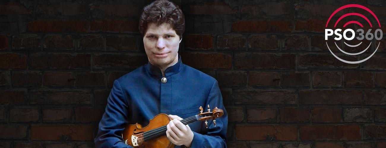 PSO360: Violin Virtuosity with Augustin Hadelich