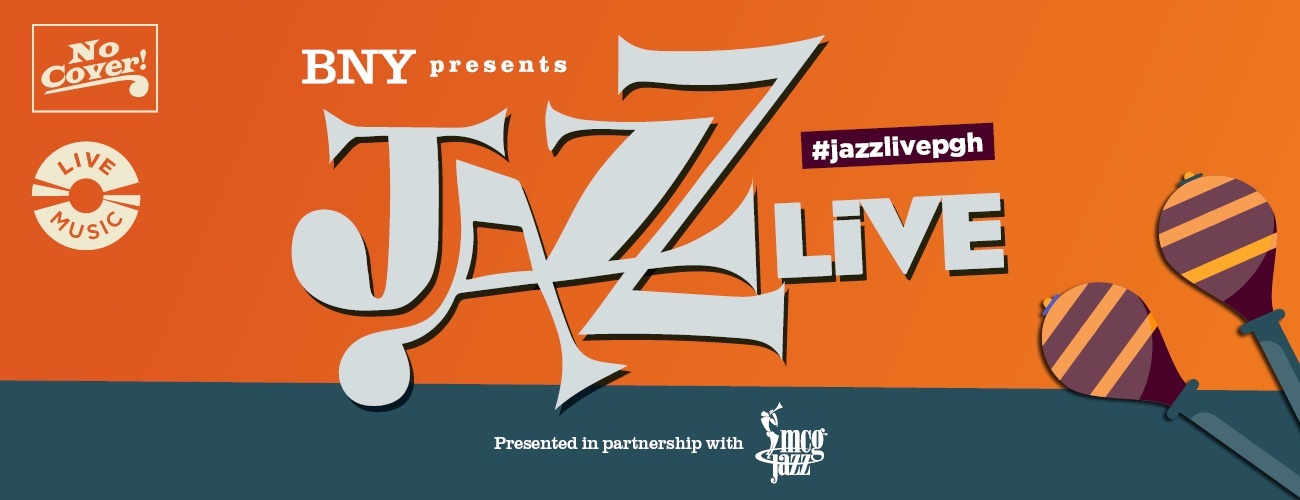 Colorful graphic for BNY presents JAZZ LIVE with a maraca illustration, No Cover! badge, Live Music circle, and hashtag #jazzlivepgh. Text notes a partnership with the Pittsburgh Cultural Trust.