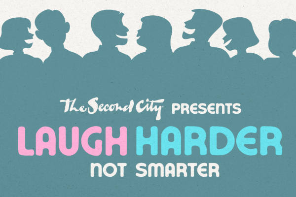 Second City: Laugh Harder, Not Smarter
