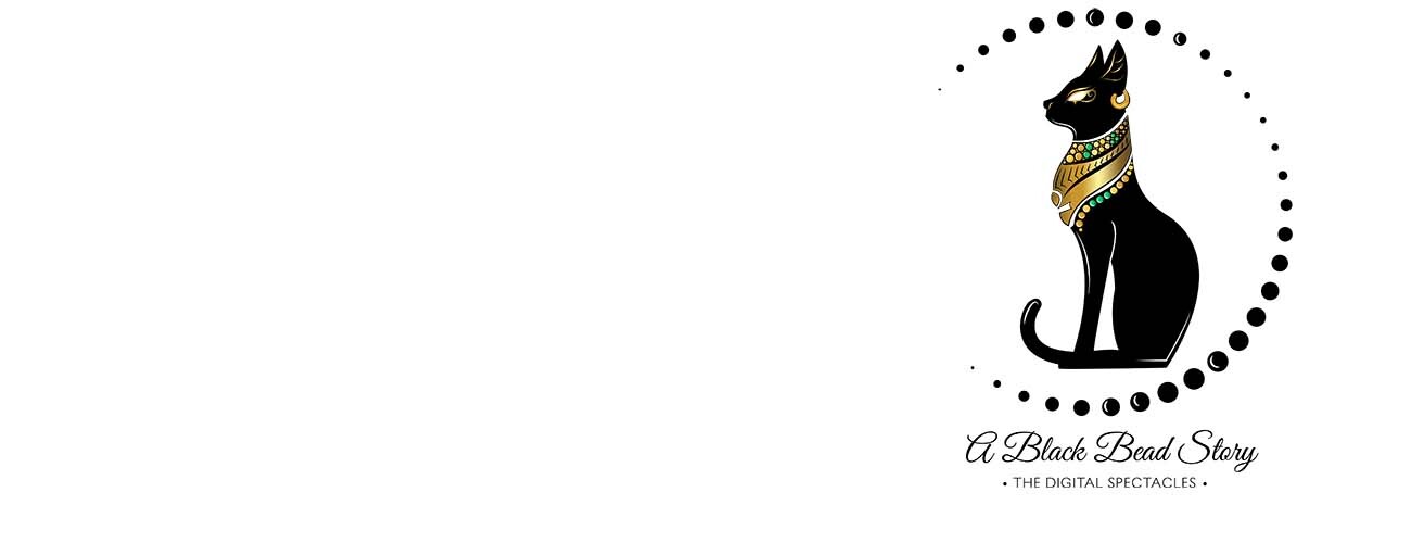 A Black Bead Story : : The Digital Spectacles
