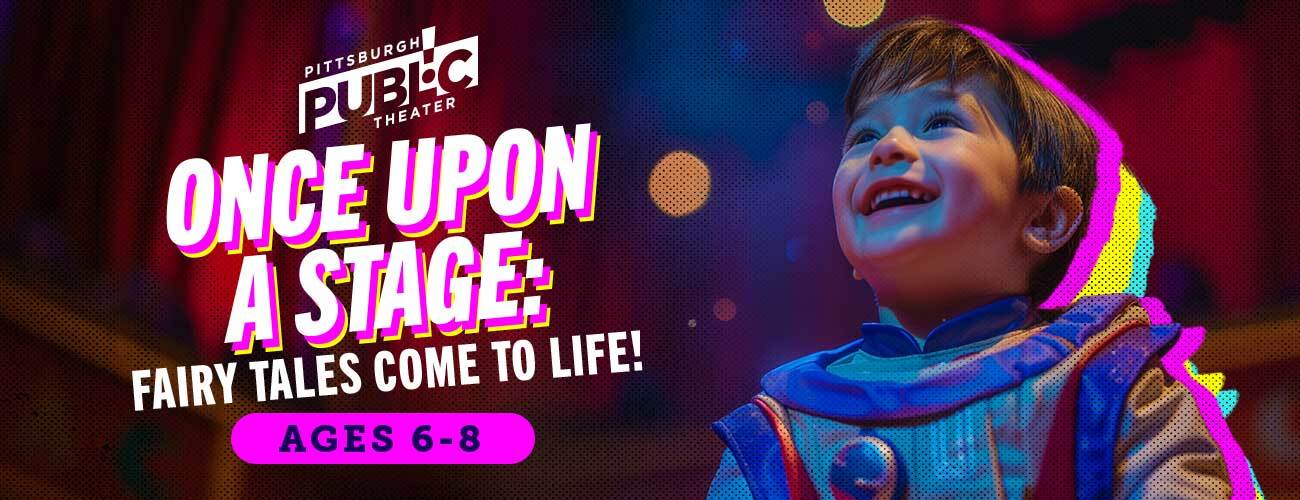 Once Upon a Stage: Fairy Tales Come to Life! (Ages 6-8)