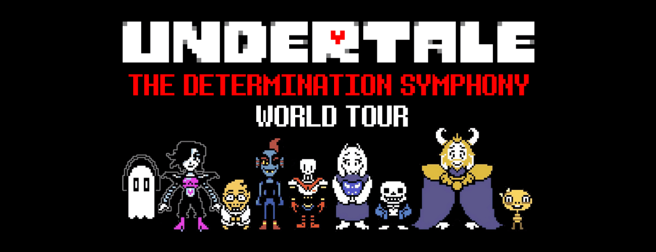 Undertale - The Determination Symphony World Tour