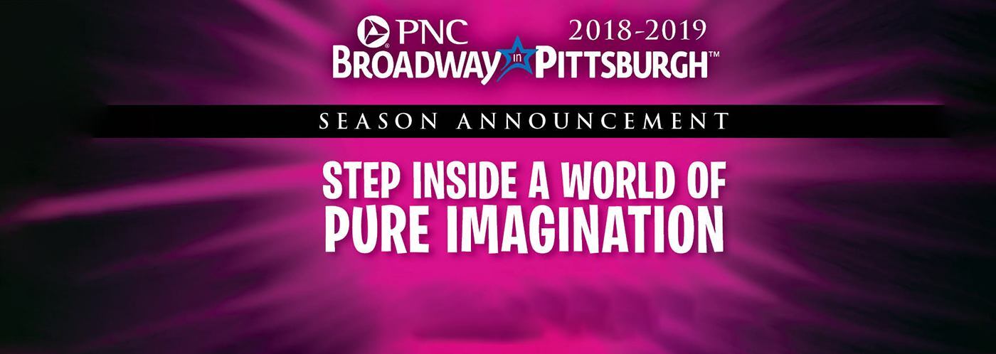2018-19 PNC Broadway in Pittsburgh Season Announcement