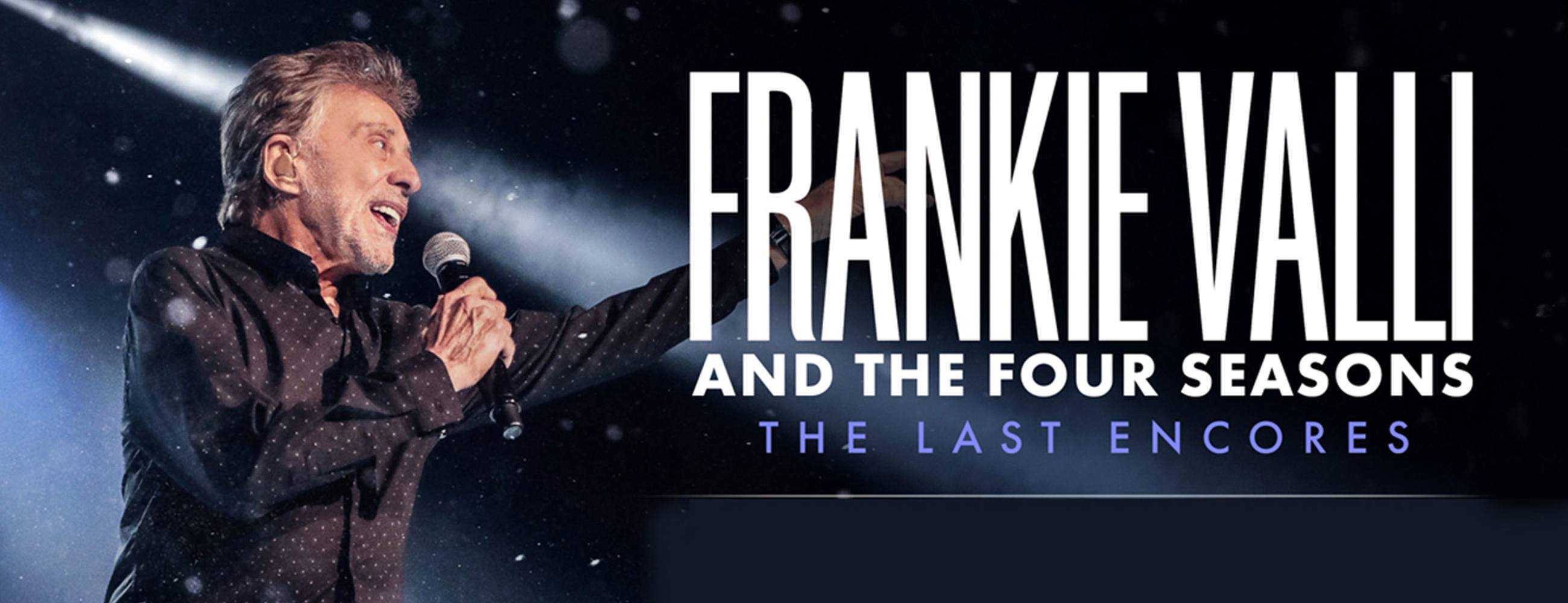 Frankie Valli & the Four Seasons: The Last Encores - Pittsburgh