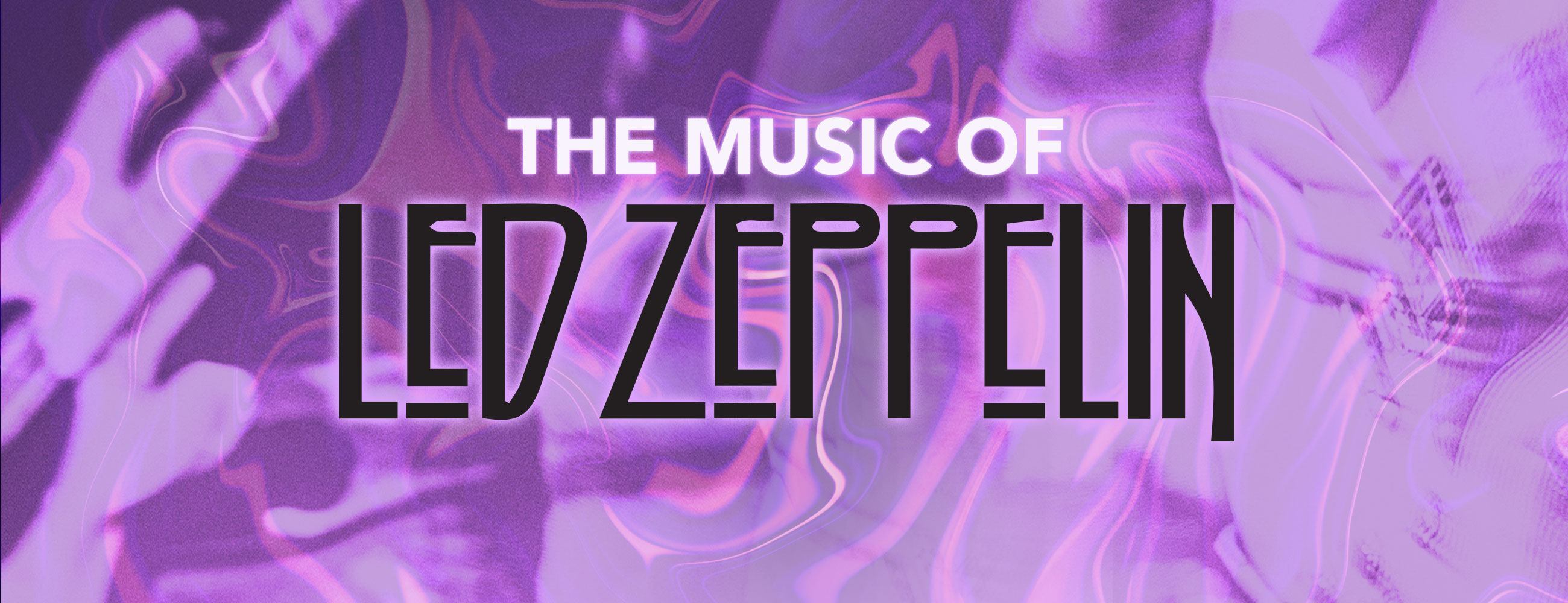 Music of Led Zeppelin - Pittsburgh | Official Ticket Source