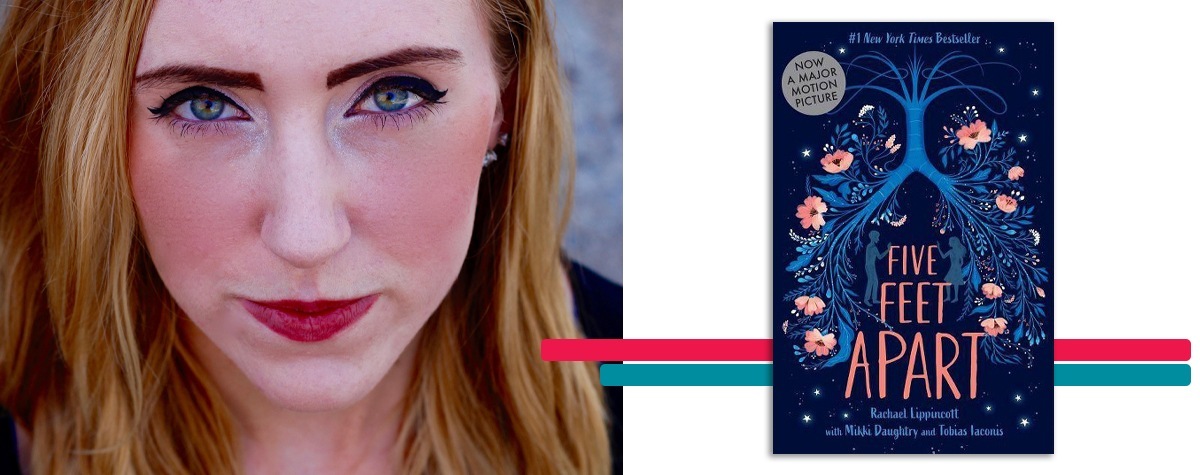 headshot of Rachael Lippincott alongside the cover art for her book 'Five Feet Apart'
