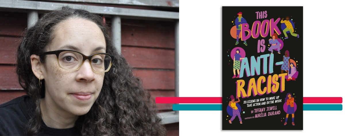 headshot of Tiffany Jewell alongside the cover art for her book 'This Book is Anti-Racist'