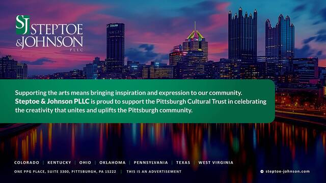 A city skyline at dusk with tall buildings reflecting in a river. Text overlay reads: Supporting the arts means bringing inspiration and expression to our community. Steptoe & Johnson PLLC supports the Pittsburgh Cultural Trust.
