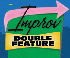 Improv Double Feature