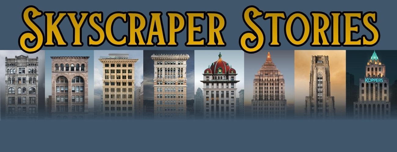 Skyscraper Stories: Pittsburgh's Place in the History of Highrises