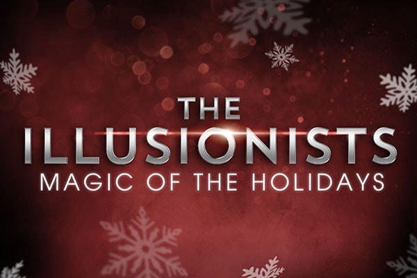 The Illusionists: Magic of the Holidays