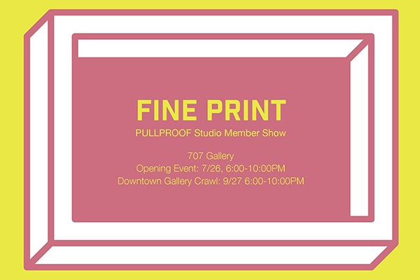 Fine Print: An Exhibit by PULLPROOF Studio
