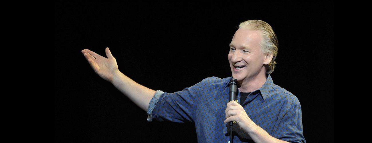 Rescheduled - Bill Maher